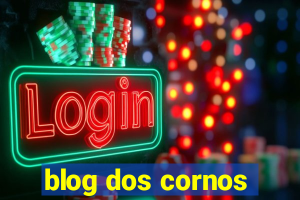 blog dos cornos